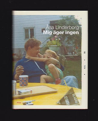 Åsa Linderborg : Mig äger ingen