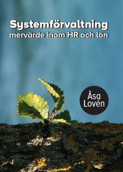 Åsa Lovén : Systemförvaltning : mervärde inom HR och lön