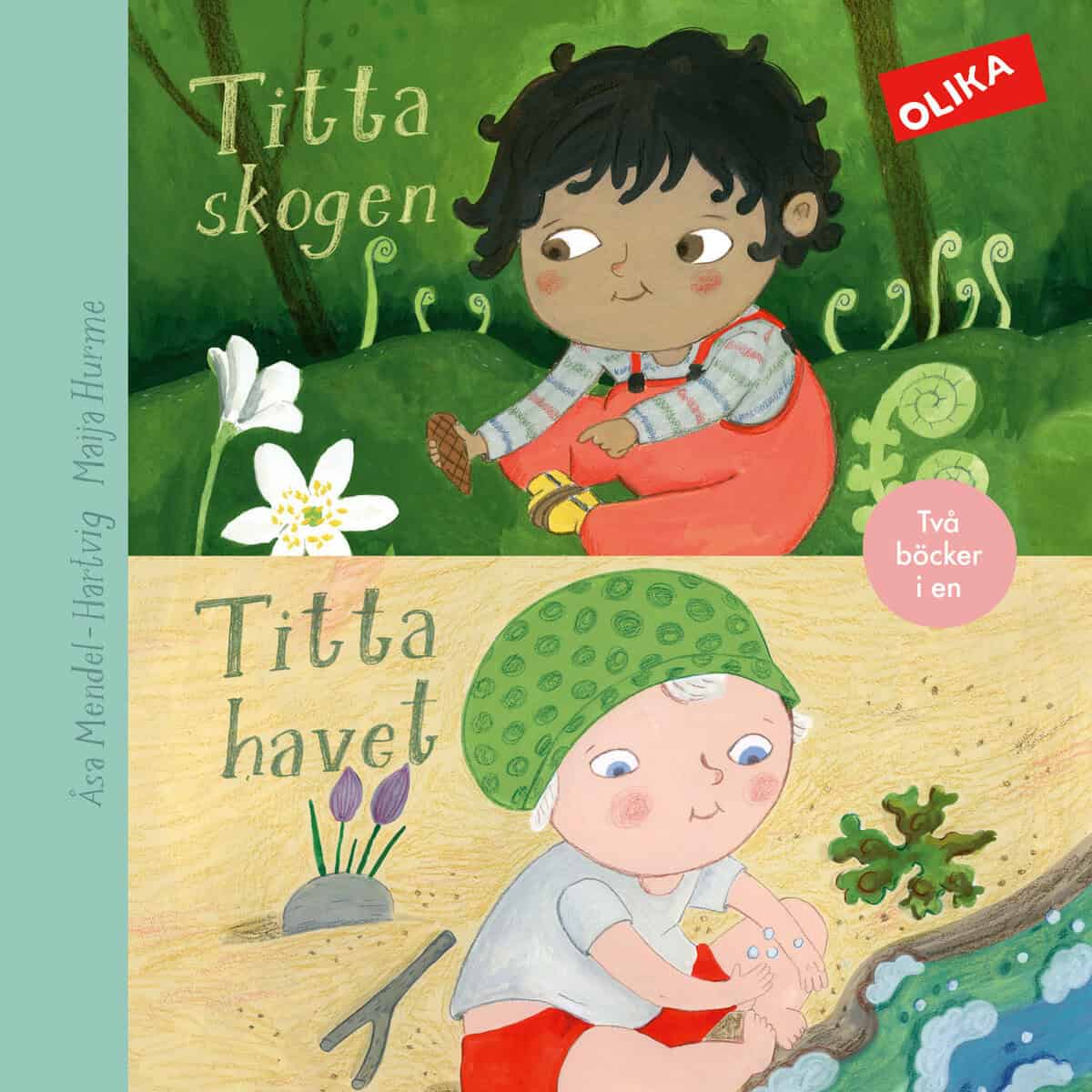 Åsa Mendel Hartvig : Titta skogen ; Titta havet