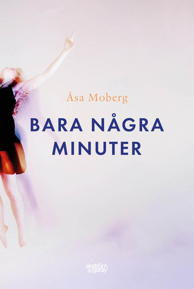 Åsa Moberg : Bara några minuter
