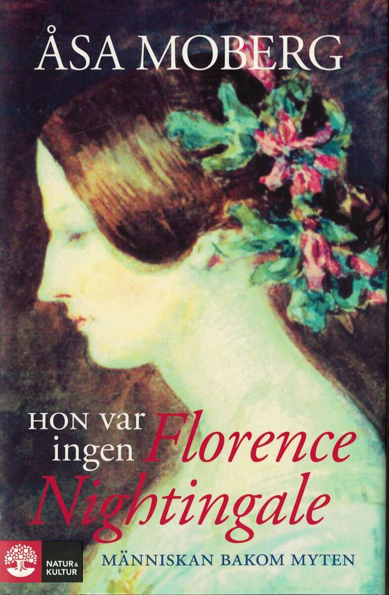 Åsa Moberg : Hon var ingen Florence Nightingale