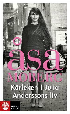 Åsa Moberg : Kärleken i Julia Anderssons liv