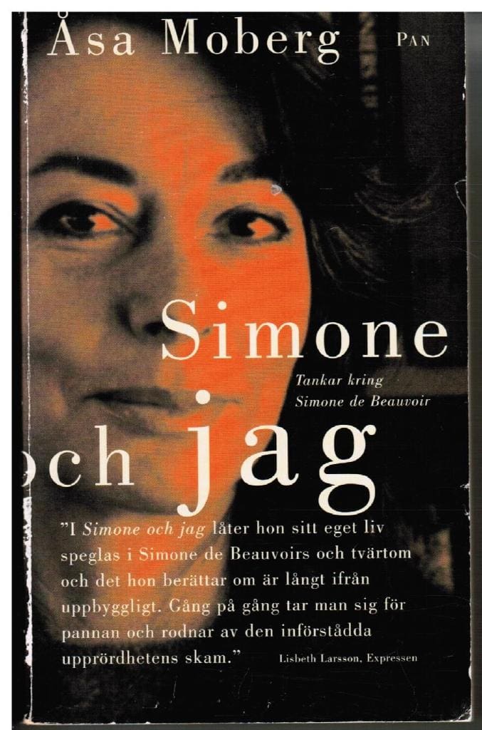 Åsa Moberg : Simone och jag. Tankar kring Simone Beauvoir