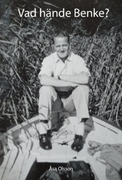 Åsa Olsson : Vad hände Benke?