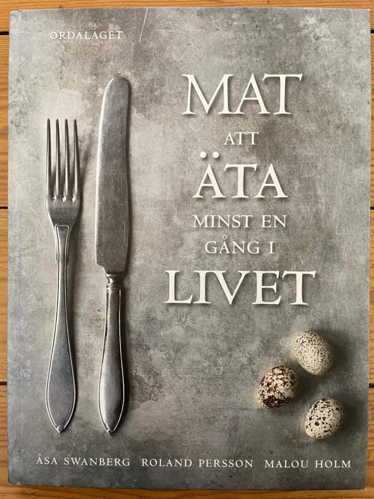 Åsa Swanberg ; Malou Holm : Mat att äta minst en gång i livet
