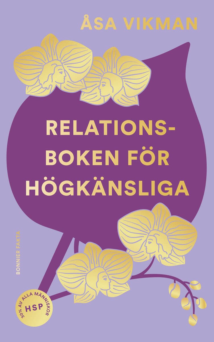 Åsa Vikman : Relationsboken för högkänsliga : så får du som högkänslig dina relationer att blomstra