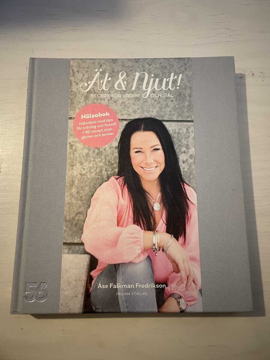 Åse Falkman Fredrikson : Ät & njut!
