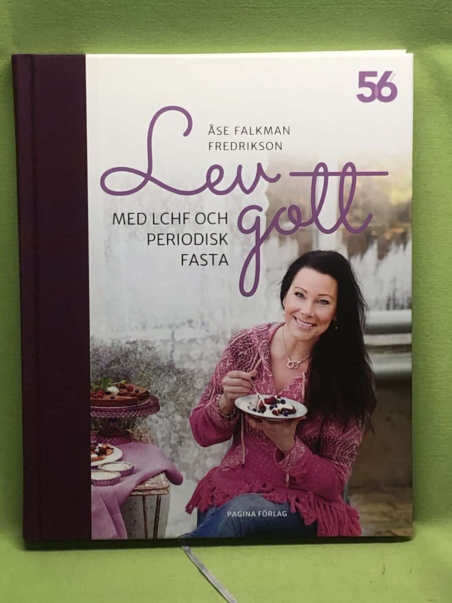 Åse Falkman Fredrikson : Lev gott med LCHF och periodisk fasta