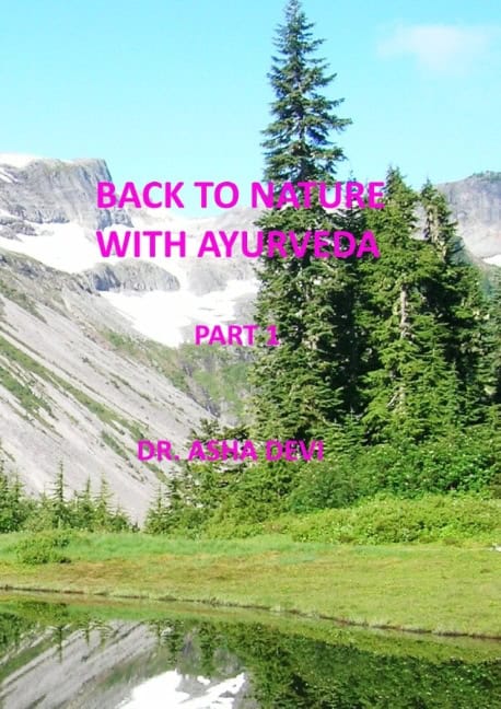 Asha Devi : Back to Nature with Ayurveda - part one
