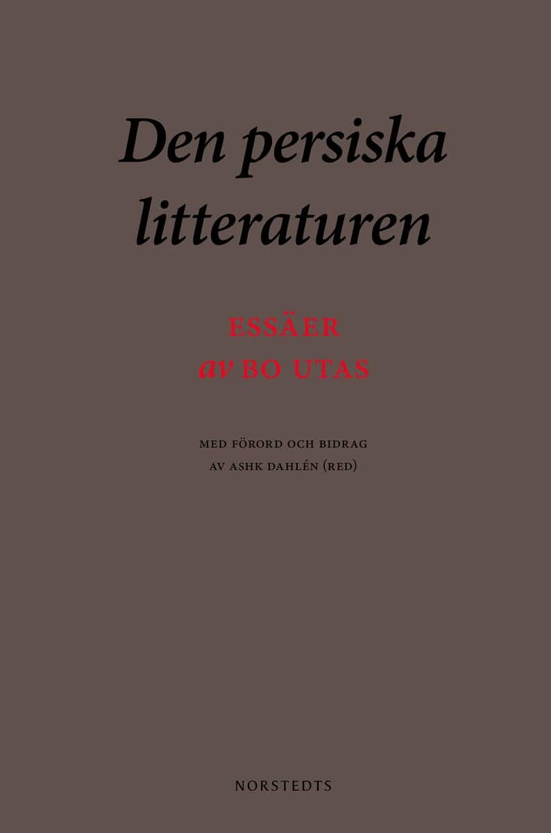 Ashk Dahlén : Den persiska litteraturen