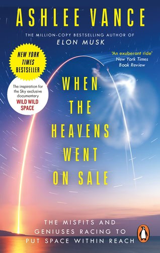 Ashlee Vance : When The Heavens Went On Sale