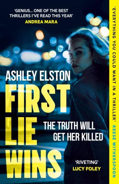 Ashley Elston : First Lie Wins
