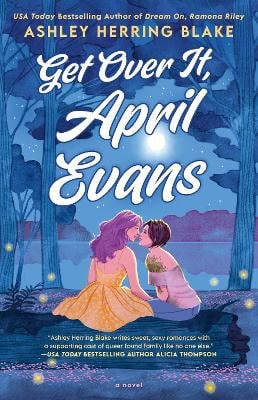 Ashley Herring Blake : Get Over It, April Evans