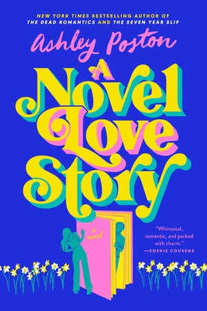 Ashley Poston : A Novel Love Story