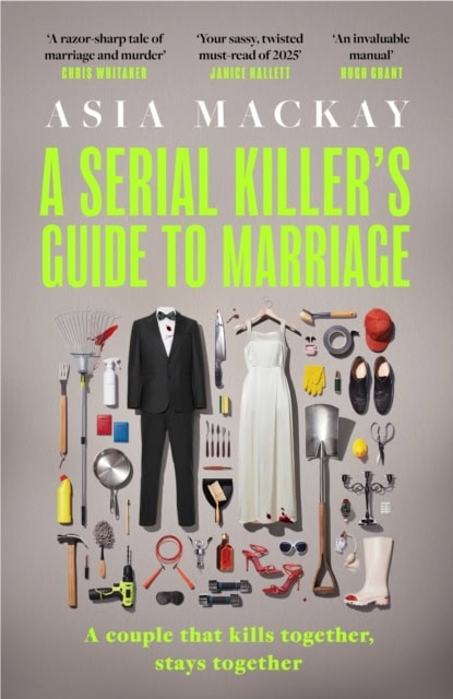 Asia Mackay : A Serial Killer's Guide to Marriage