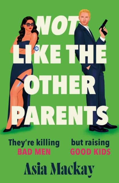 Asia Mackay : Not Like the Other Parents