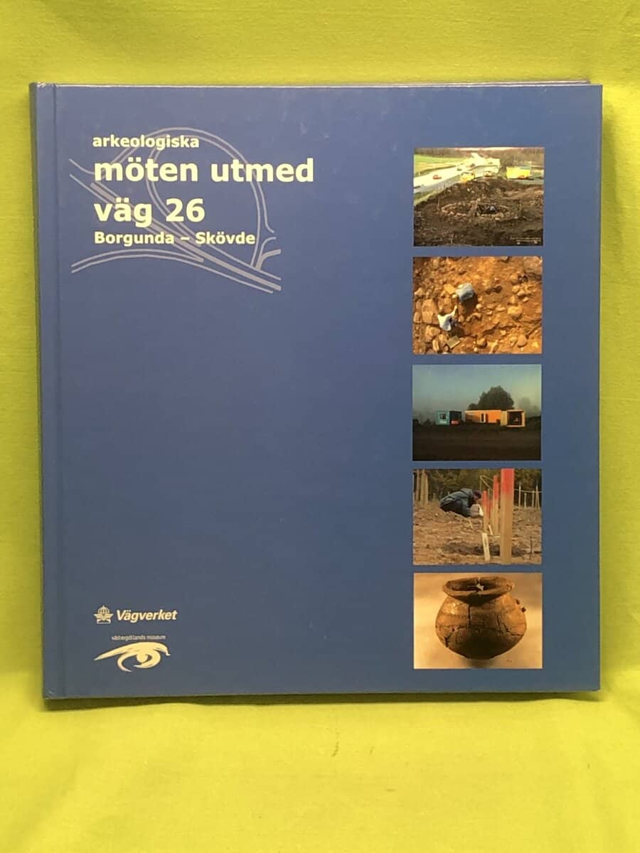 Ask, Christer ; Berglund, Anders : Arkeologiska möten utmed väg 26