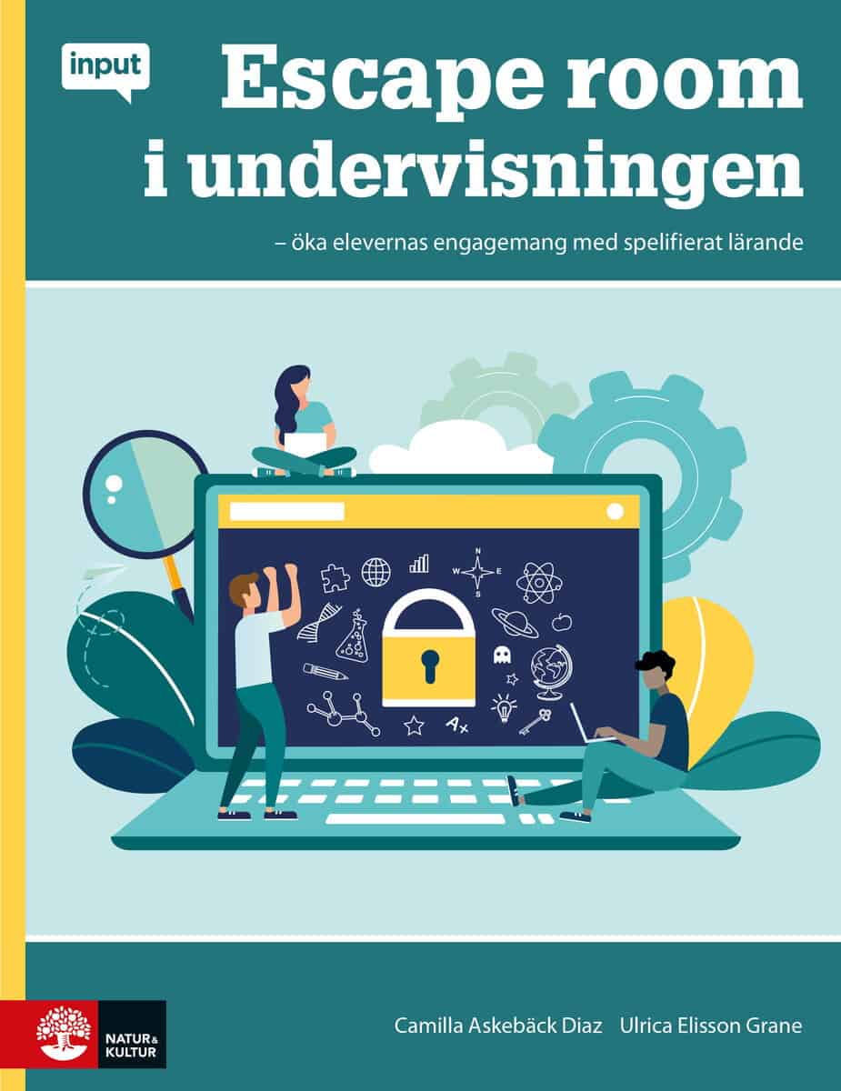 Askebäck Diaz, Camilla ; Elisson Grane, Ulrica : Escape room i undervisningen : öka elevernas engagemang med spelifierat lärande