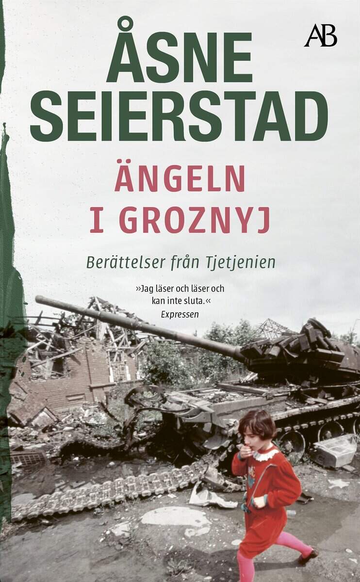 Åsne Seierstad : Ängeln i Groznyj : berättelser från Tjetjenien