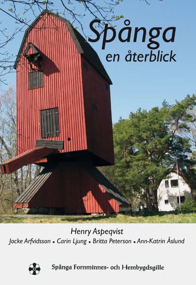 Aspeqvist, Henry ; Arfvidsson, Jocke ; Ljung, Carin ; Peterson, Britta ; Åslund, Ann-Katrin : Spånga : en återblick