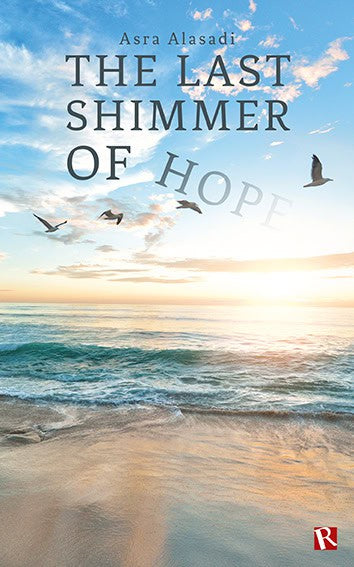 Asra Alasadi : The last shimmer of hope