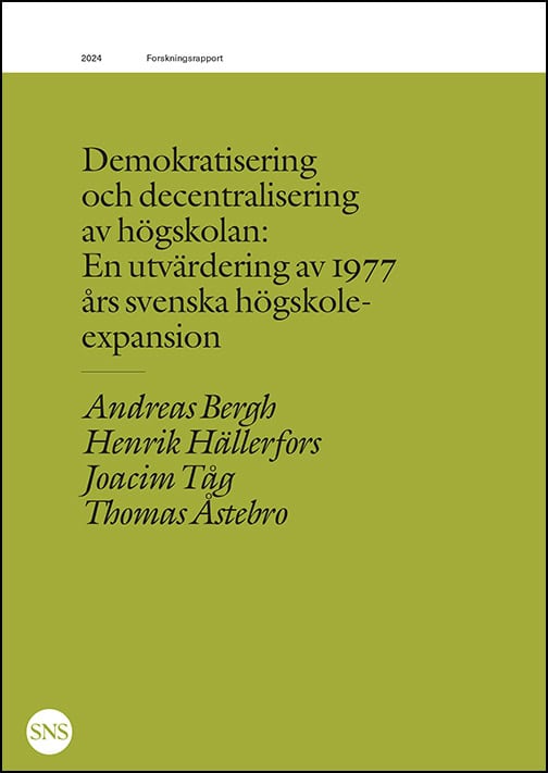 Åstebro, Thomas ; Tåg, Joacim ; Hällerfors, Henrik ; Bergh, Andreas : Demokratisering och decentralisering av högskolan