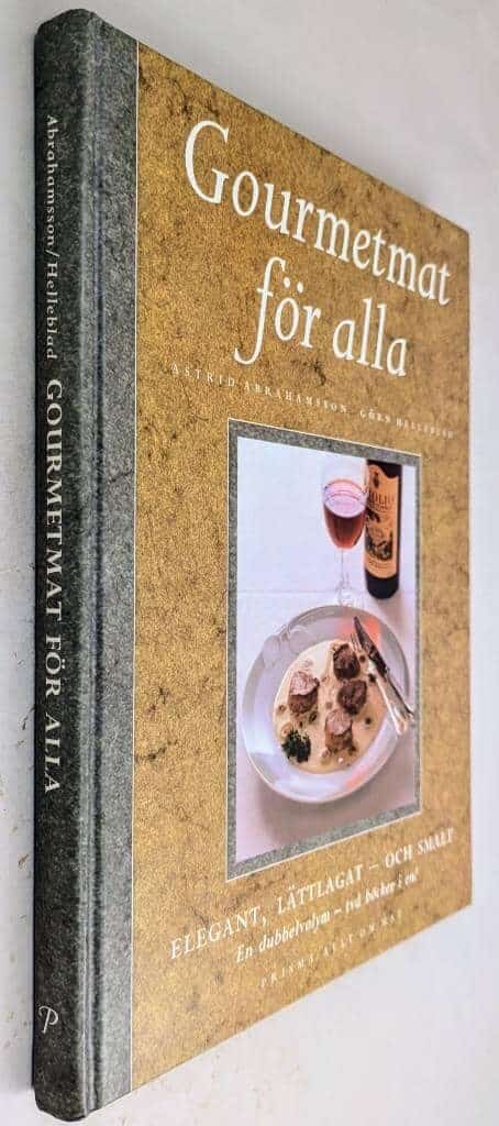 Astrid Abrahamsson ; Görn Helleblad : Gourmetmat för alla
