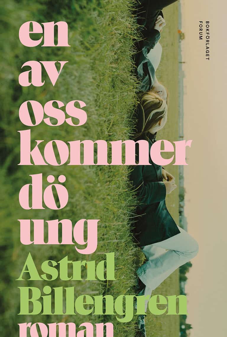 Astrid Billengren : En av oss kommer dö ung