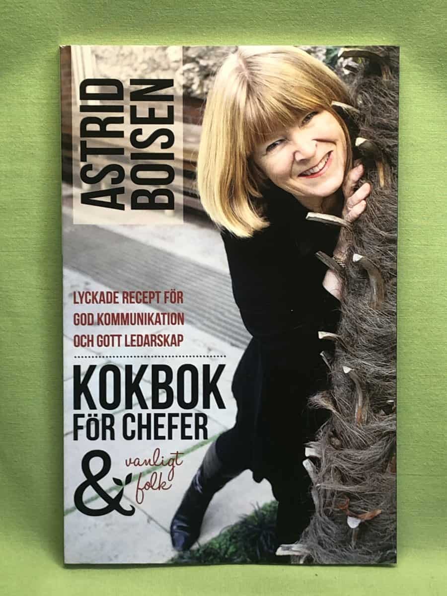 Astrid Boisen : Kokbok för chefer och vanligt folk