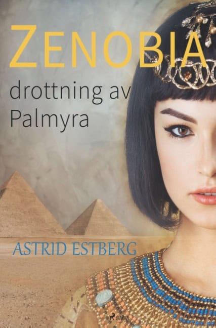 Astrid Estberg : Zenobia, drottning av Palmyra