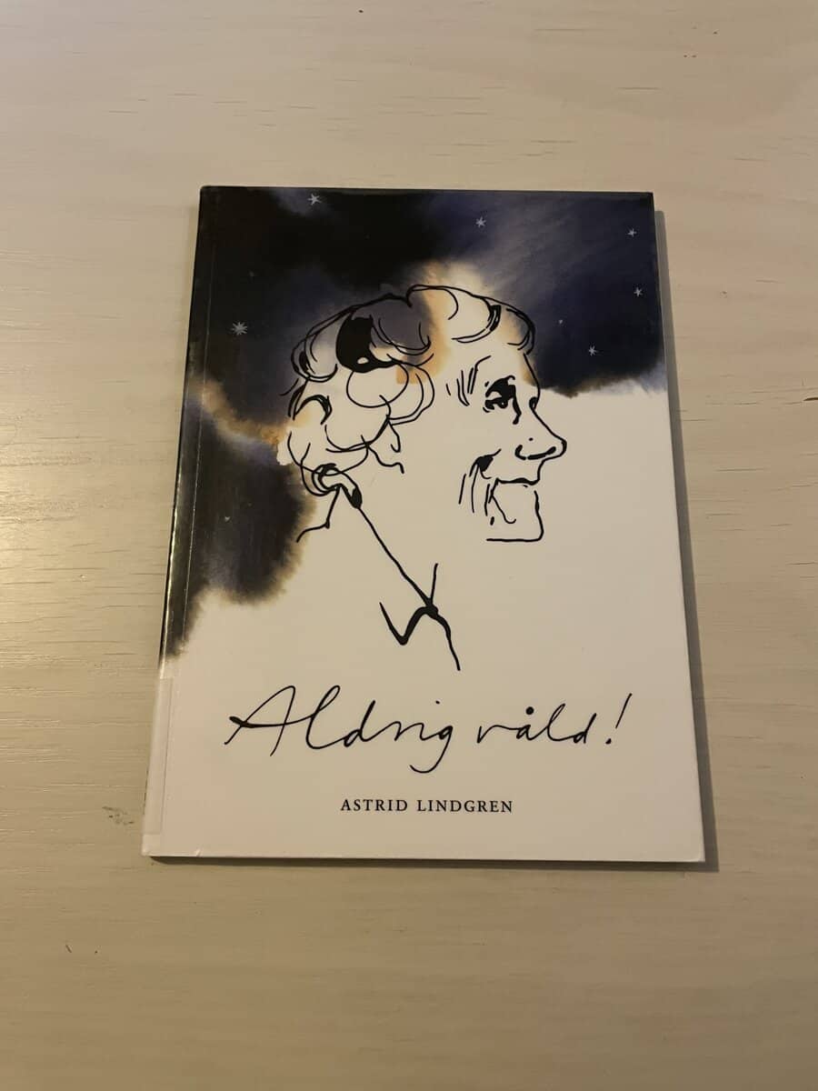 Astrid Lindgren : Aldrig våld!