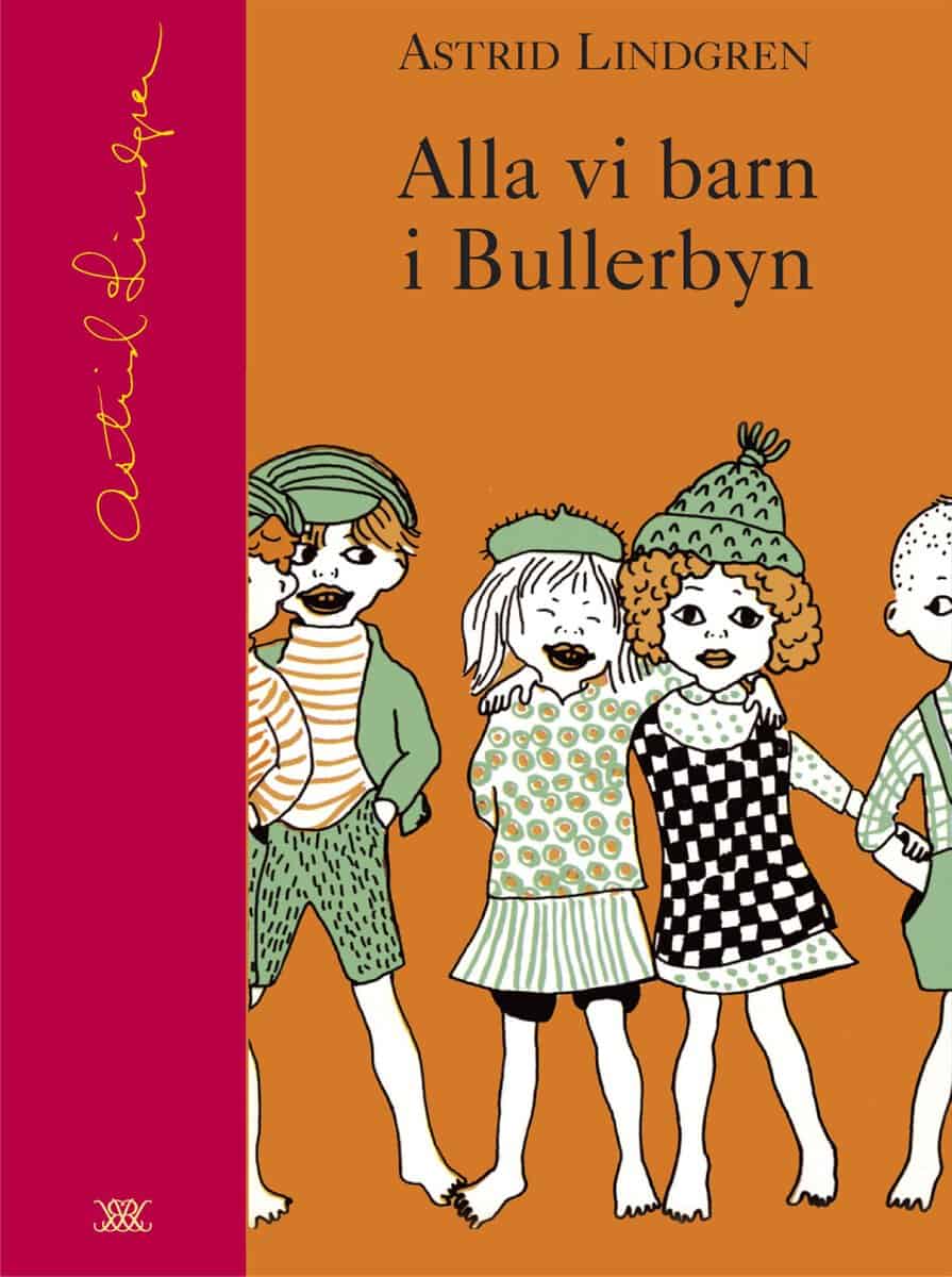 Astrid Lindgren : Alla vi barn i Bullerbyn