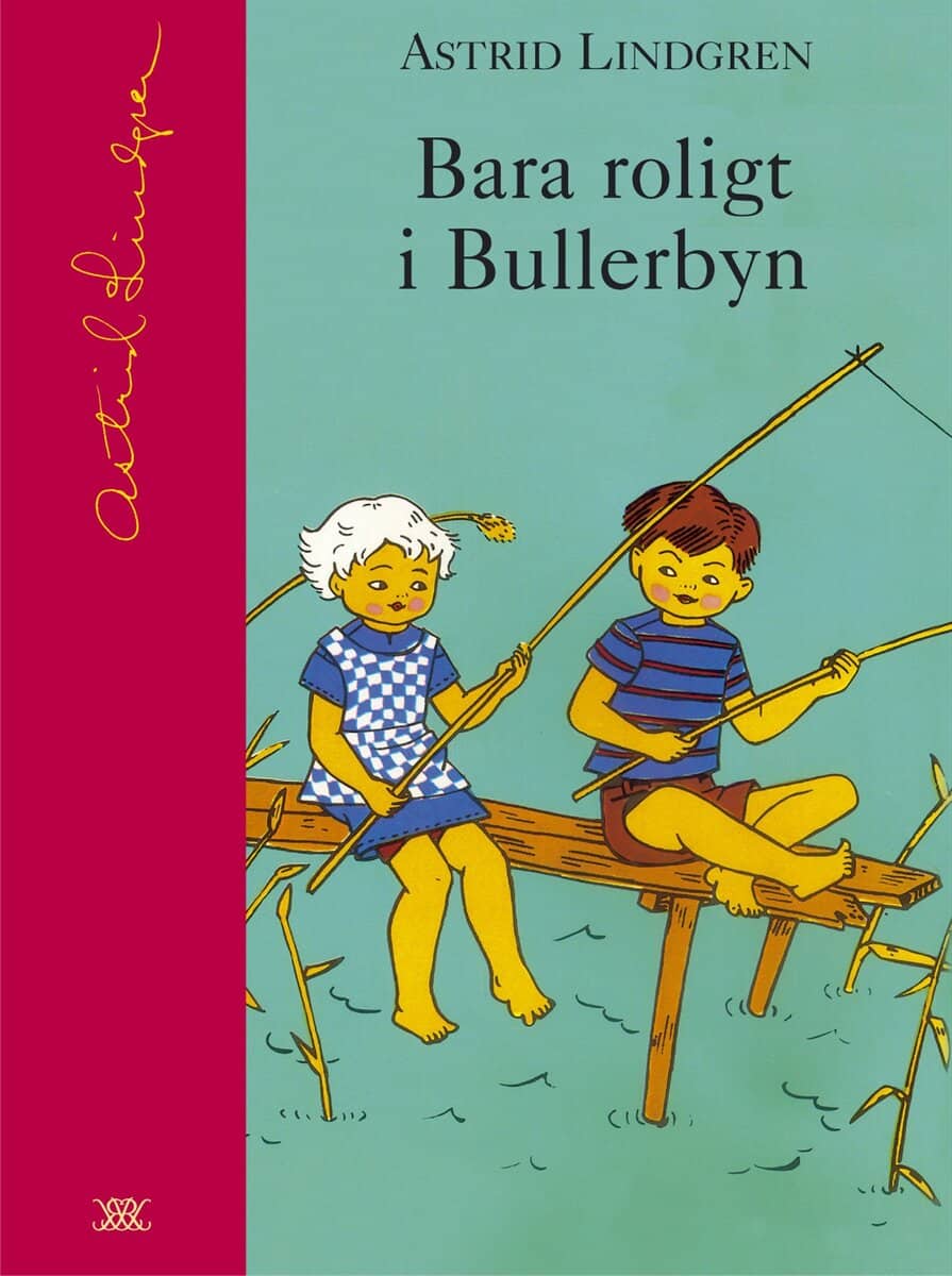 Astrid Lindgren : Bara roligt i Bullerbyn