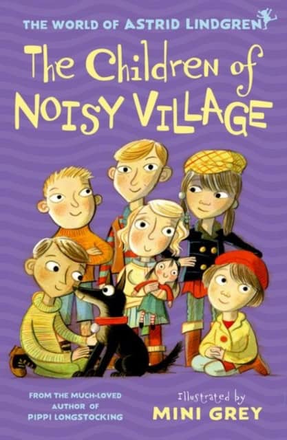 Astrid Lindgren : Children of Noisy Village