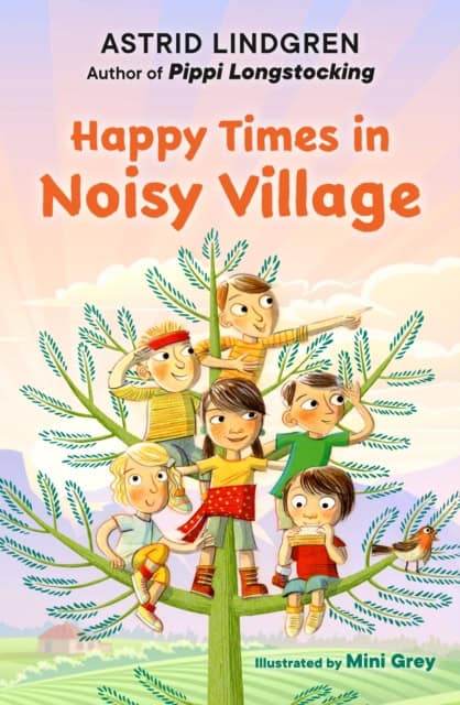 Astrid Lindgren : Happy Times in Noisy Village
