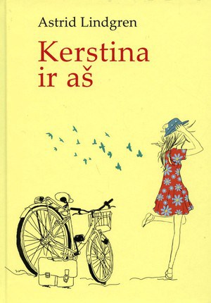 Astrid Lindgren : Kerstina ir aš