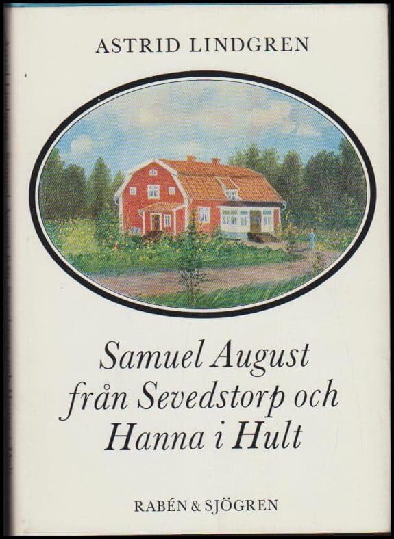 Astrid Lindgren : Samuel August från Sevedstorp och Hanna i Hult