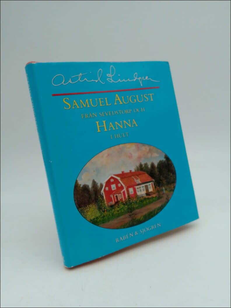Astrid Lindgren : Samuel August från Sevedstorp och Hanna i Hult