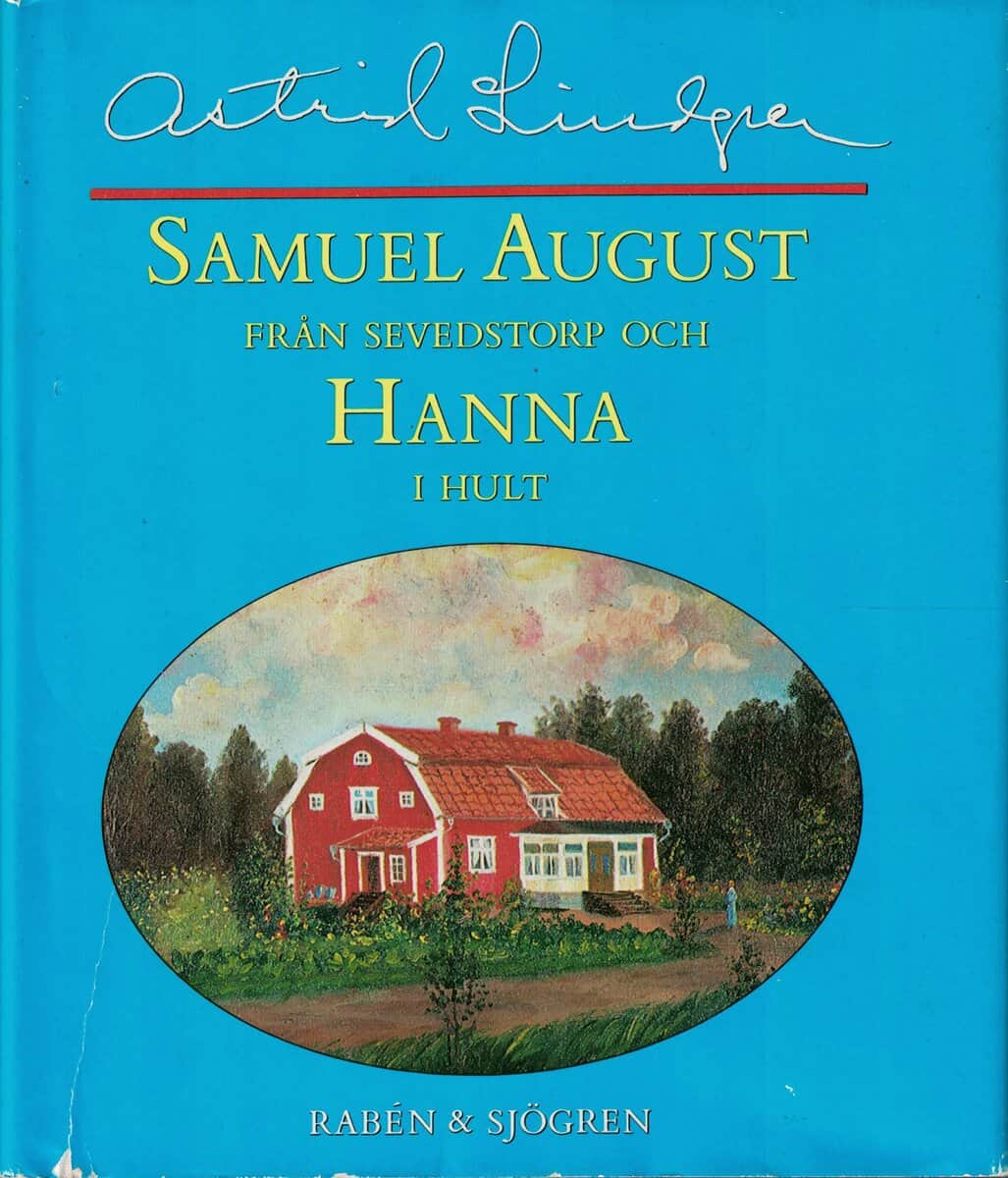 Astrid Lindgren : Samuel August från Sevedstorp och Hanna i Hult