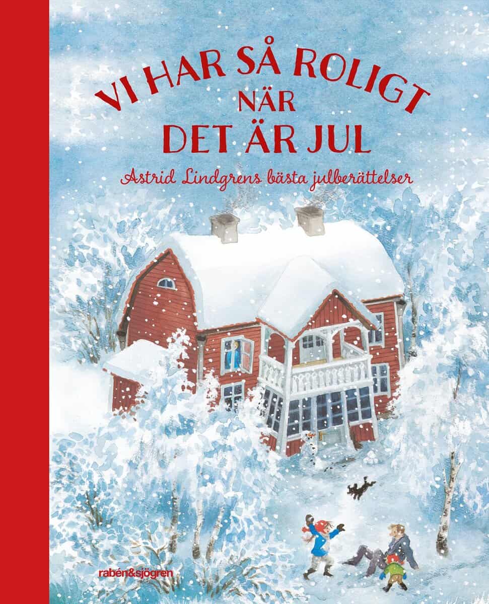 Astrid Lindgren : Vi har så roligt när det är jul : Astrid Lindgrens bästa julberättelser