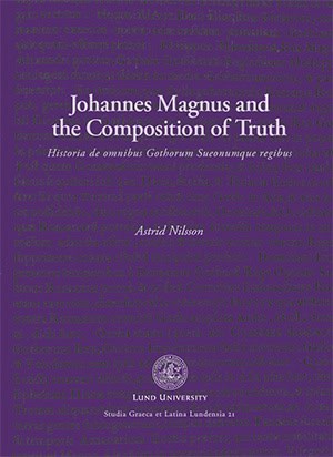 Astrid Nilsson : Johannes Magnus and the composition of truth