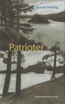 Astrid Trotzig : Patrioter
