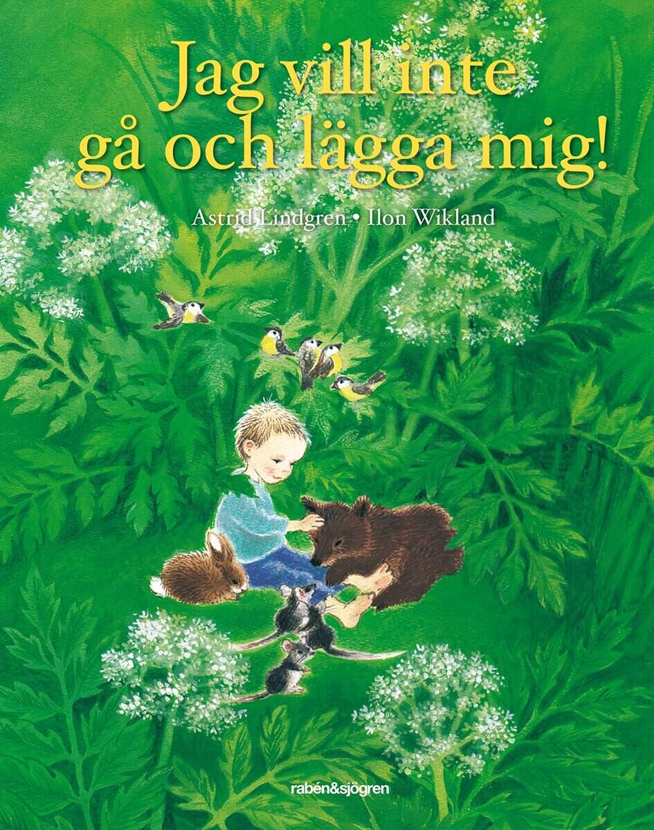 Lindgren, Astrid ; Wikland, Ilon : Jag vill inte gå och lägga mig!