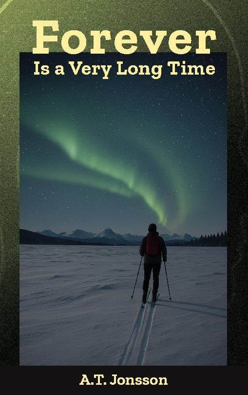 A.T. Jonsson : Forever is a very long time