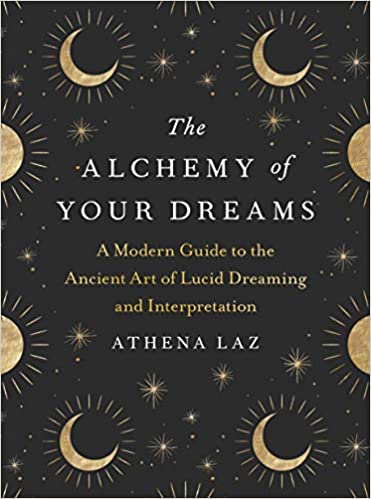 Athena Laz : The Alchemy Of Your Dreams