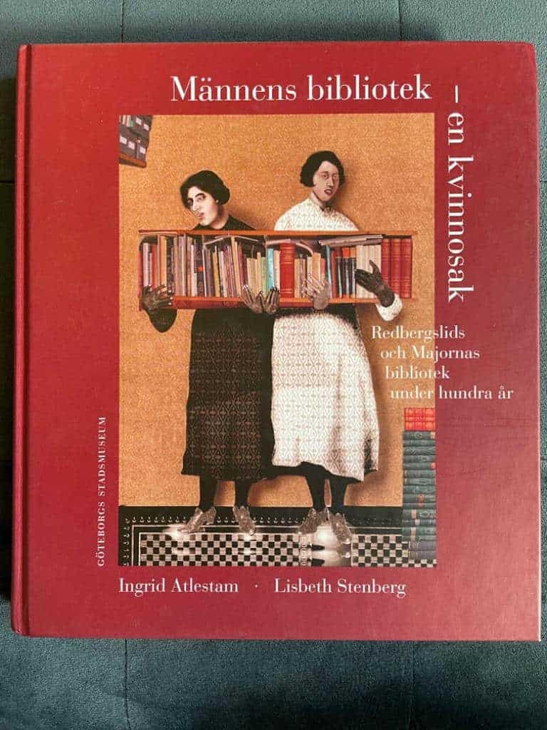 Atlestam, Ingrid ; Stenberg, Lisbeth ; Nilsson, Ulla ; Pedersen, Gunilla ; Göteborgs stadsmuseum : Männens bibliotek - en kvinnosak