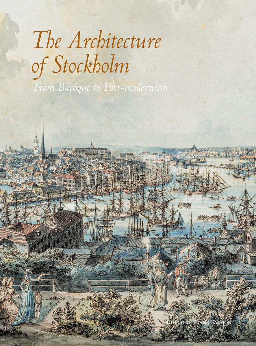 Atmer, Ann Katrin Pihl ; Backman, Cathrine Mellander ; Edström, Mats ; Backman, Katrin Melander ; Pihl-Atmer, Ann-Katrin ; Lundevall, Peter ; Ljungström, Lars ; Landstedt, Christopher ; Gullström, Charlie ; Fickler, Stephan ; Kremeier, Jarl ; Olausson, Magnus ; Barup, Kerstin ; Mårtelius, Johan ; Salmon, Frank ; Rörby, Martin ; Rosenberg, Frida ; Olin, Martin : Stockholm architecture