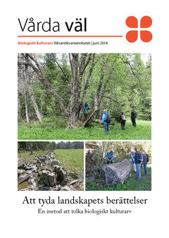 Att tyda landskapets berättelser : en metod att tolka biologiskt kulturarv