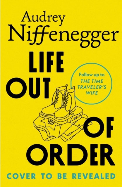 Audrey Niffenegger : Life Out of Order