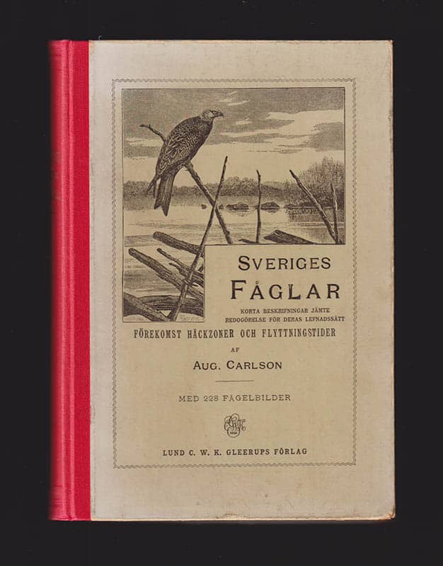 Aug. Carlson : Sveriges fåglar korta beskrifningar jämte redogörelse för deras lefnadssätt, förkomst, häckzoner och flyttningstider. Med 228 fågelbilder